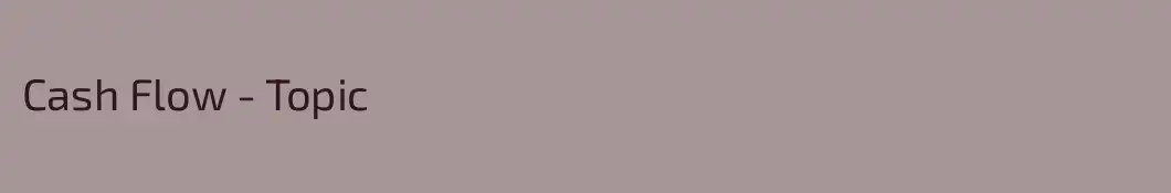 Cash Flow - Topic